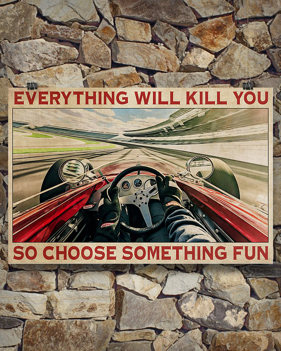 Indianapolis car everything will kill you so choose something fun poster