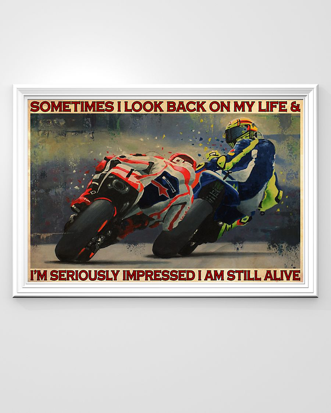 Motorcycle racing sometimes i look back on my life poster