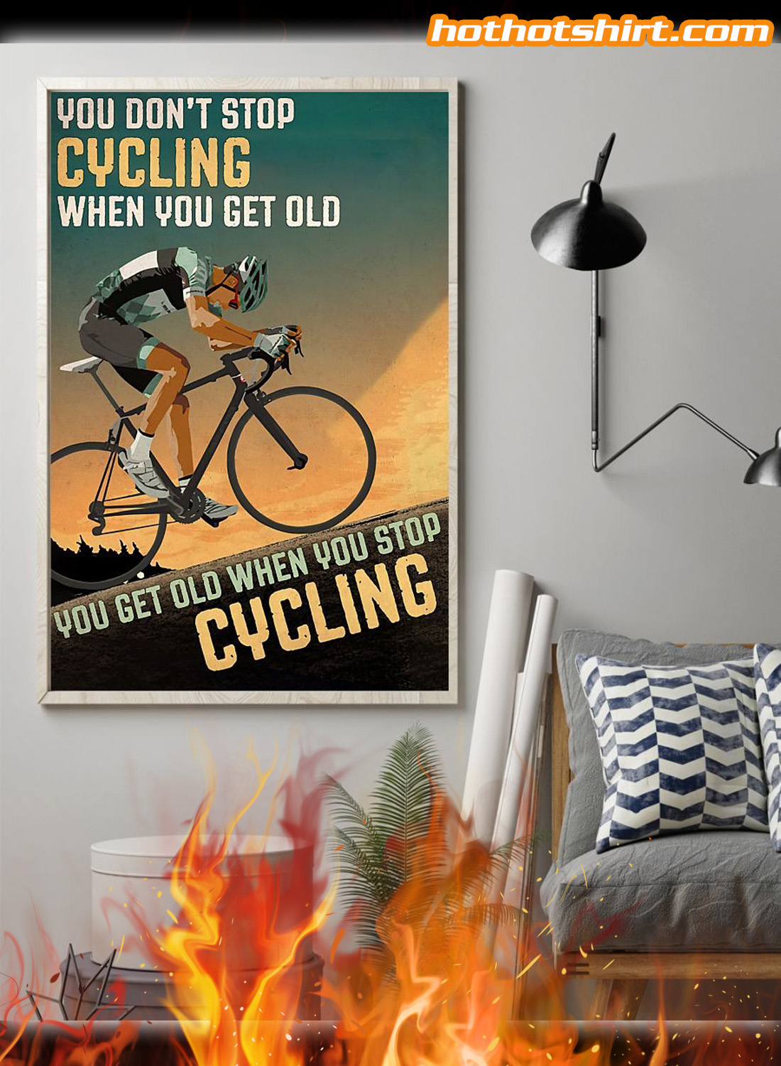 You don’t stop cycling when you get old you get old when you stop cycling poster – HHS