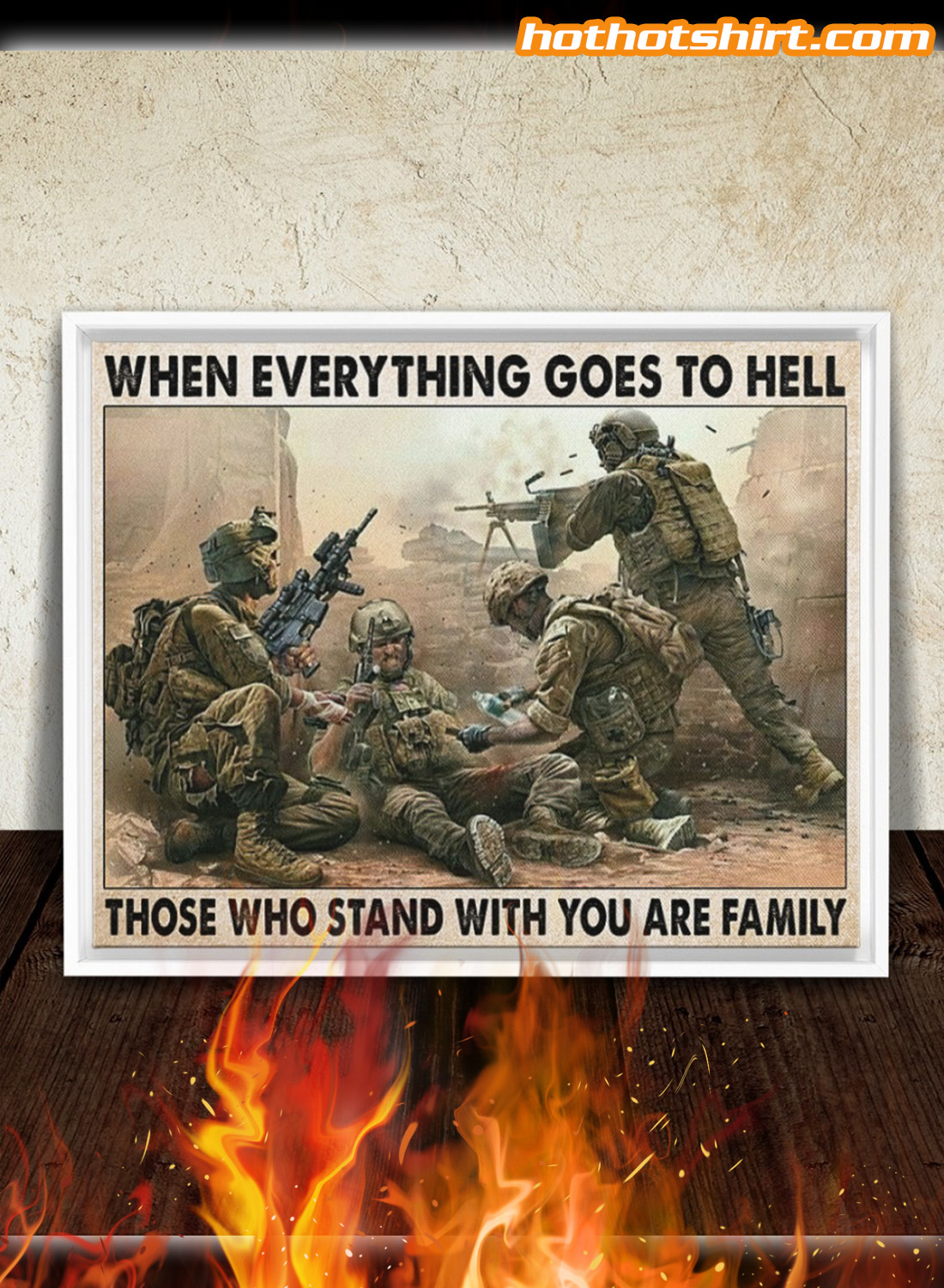 VETERAN WHEN EVERYTHING GOES TO HELL THOSE WHO STAND WITH YOU ARE FAMILY POSTER – HHS