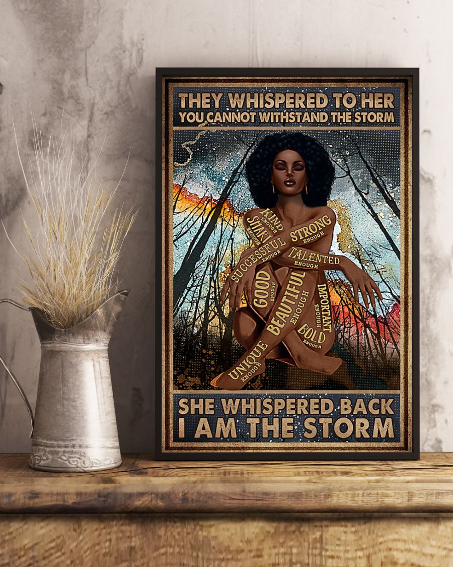 Africa Black girl They whispered to her you cannot withstand the storm poster – LIMITED EDITION 3