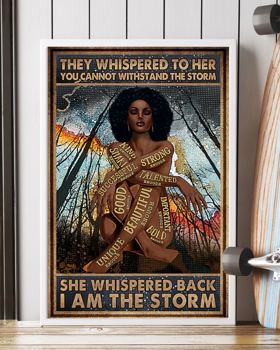 Africa Black girl They whispered to her you cannot withstand the storm poster – LIMITED EDITION 2