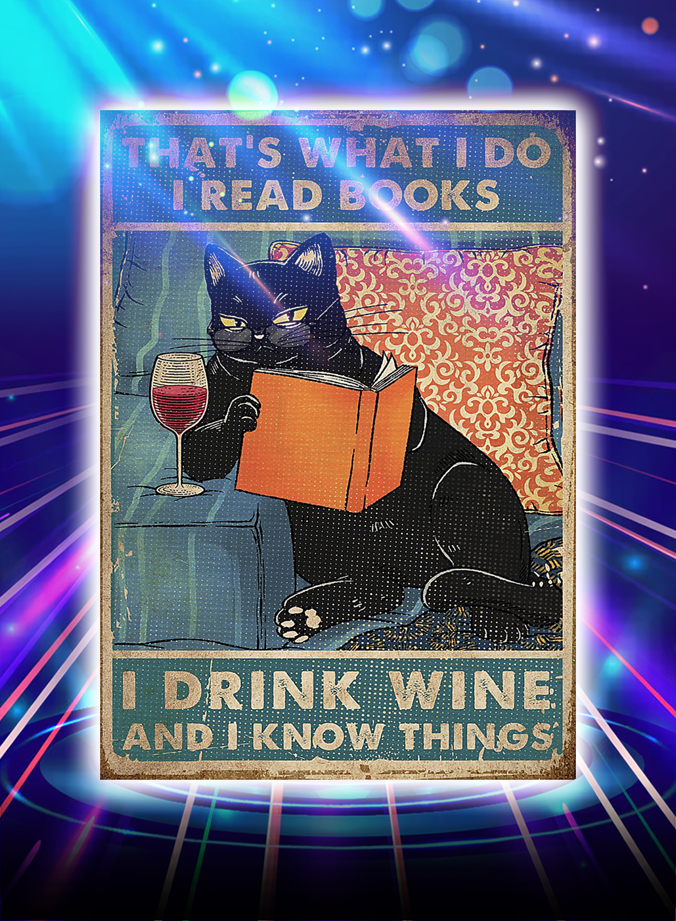 Cat that's what I do I read books I drink wine and I know things poster - A2