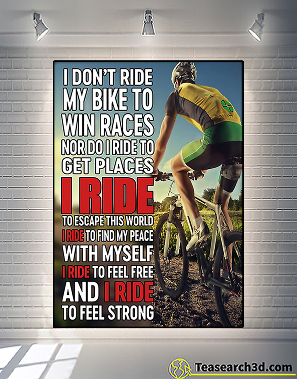 Cycling I don’t ride my bike to win races poster