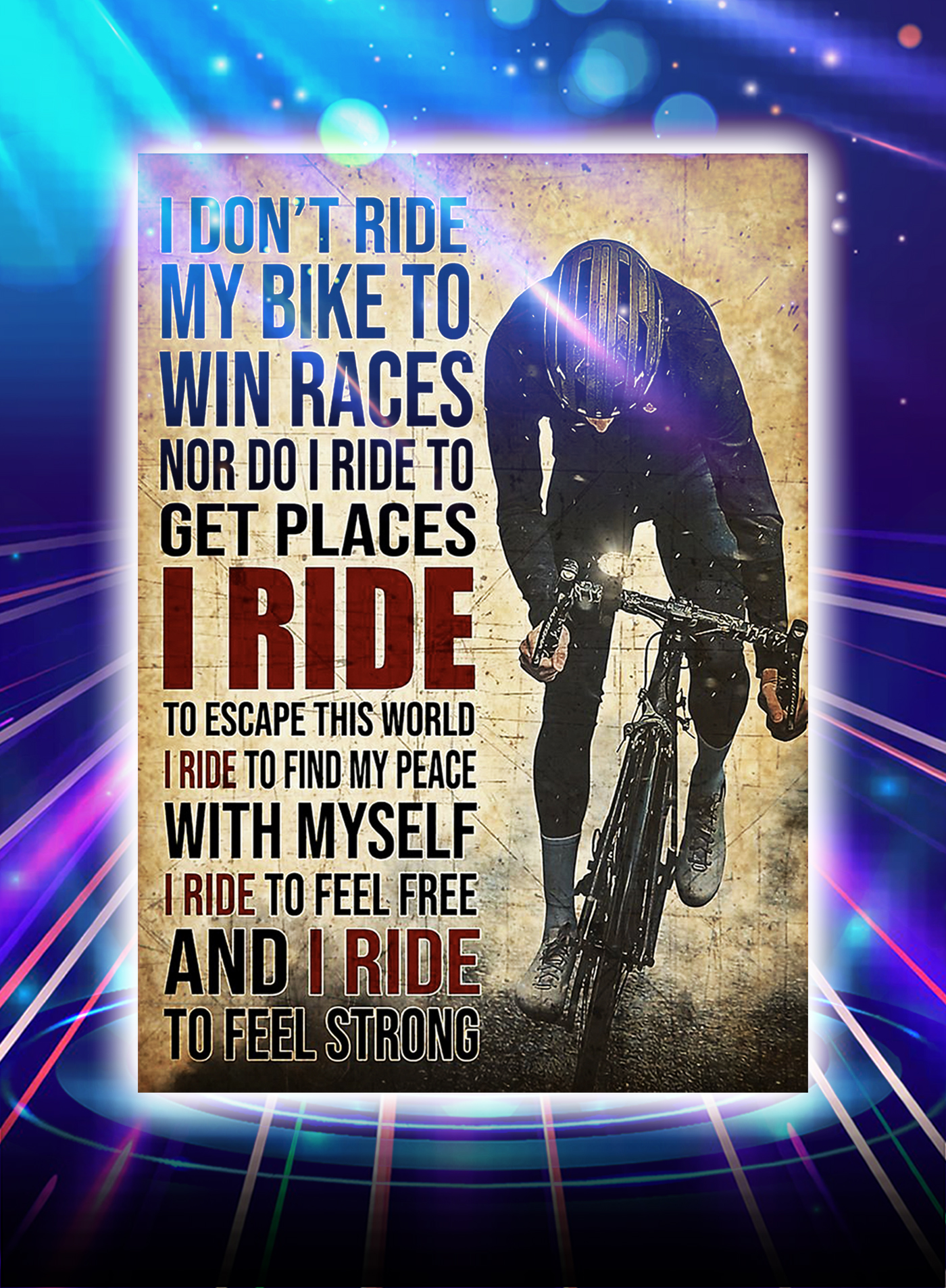 Cycling I don't ride my bike to win races poster - A1