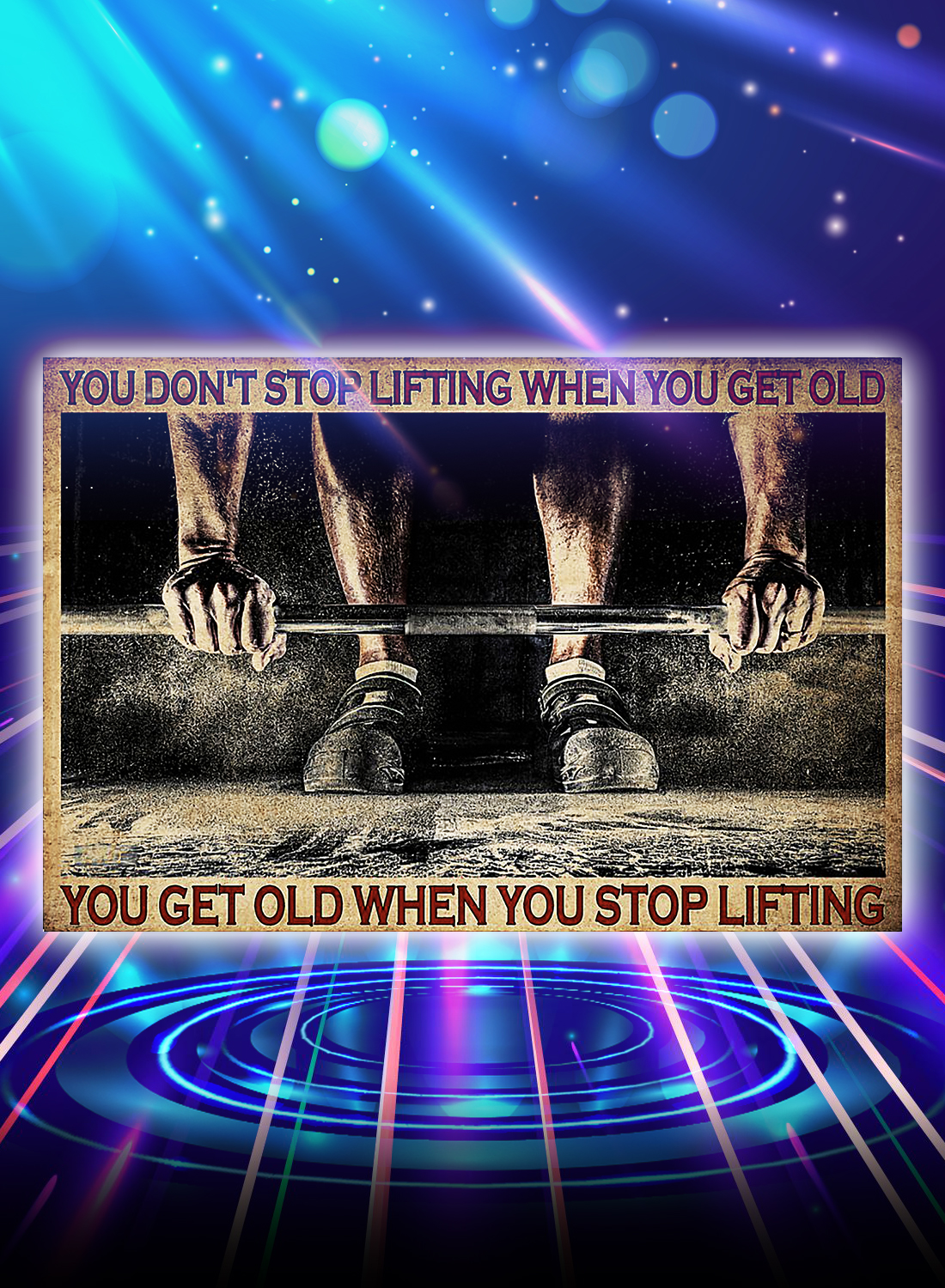 Fitness you don't stop lifting when you get old poster - A4