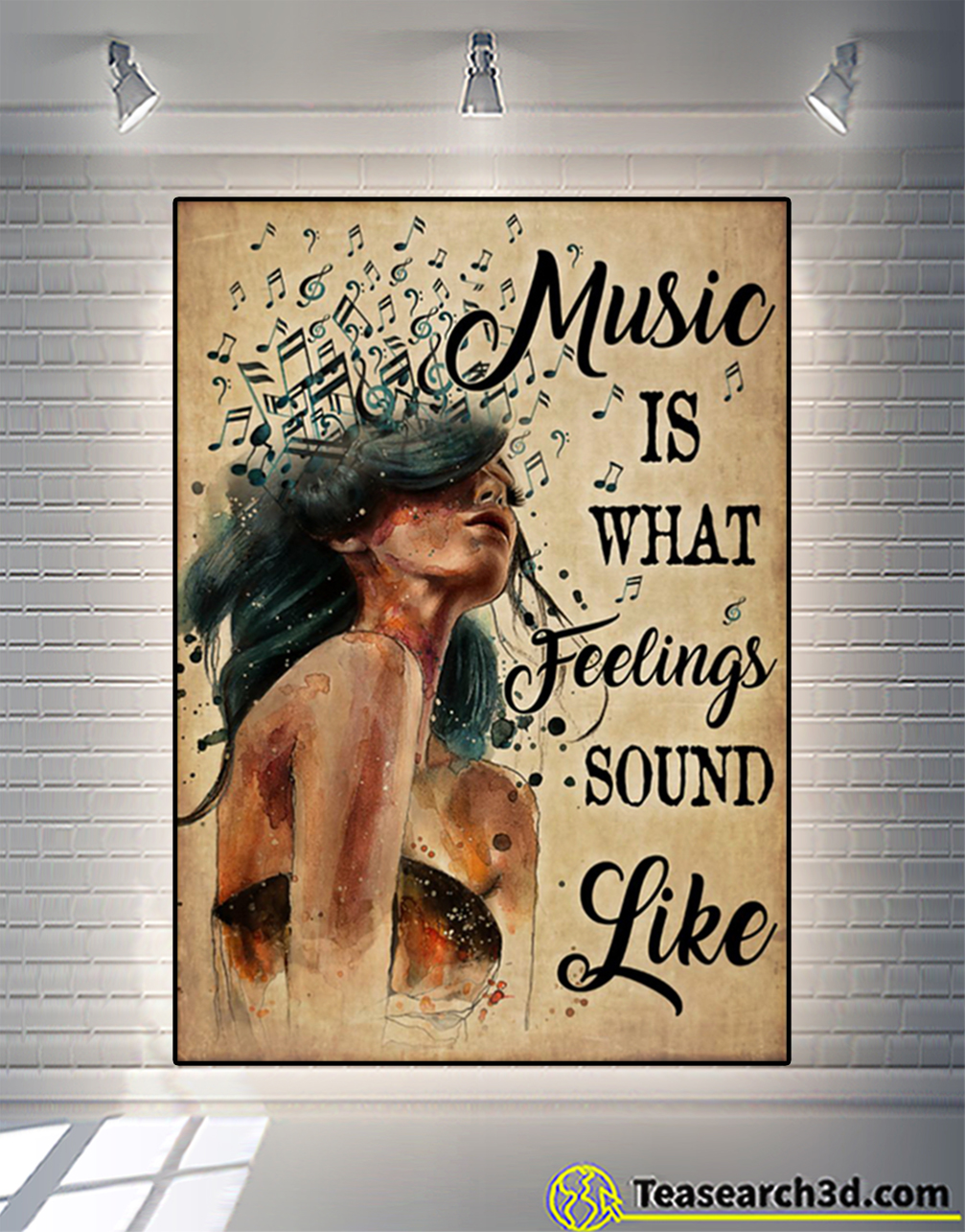 Music is what feelings sound like poster