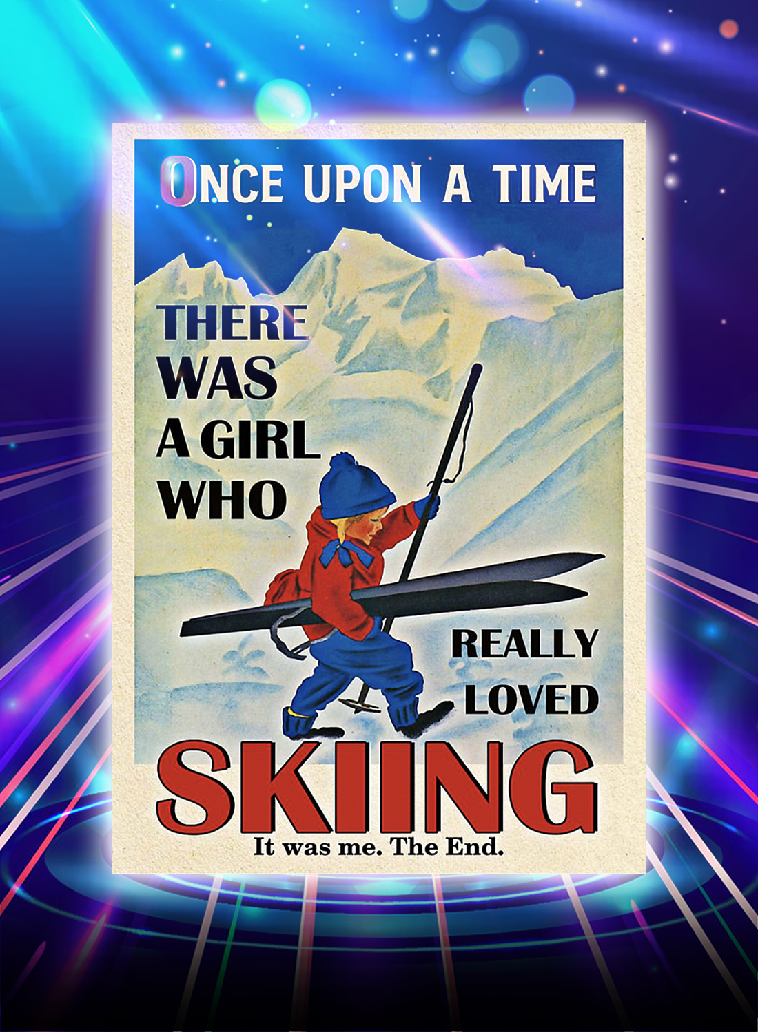 Once upon a time there was a girl who really loved skiing poster - A4