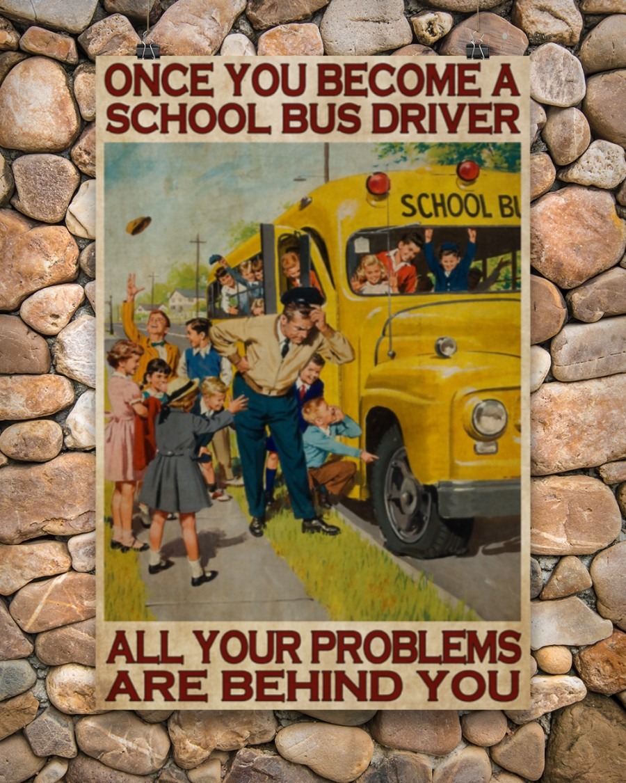 School bus once you become a school bus driver all your problems are behind you poster – BBS