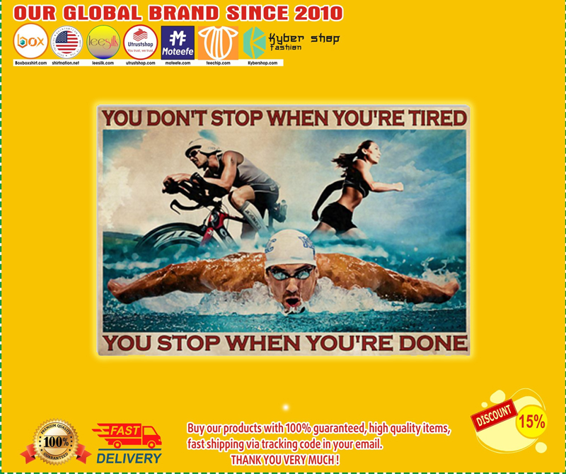 Triathlon you don’t stop when you’re tired you stop when you’re done poster – BBS