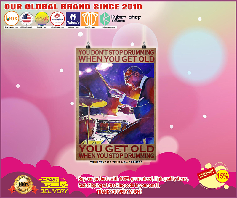 You don't stop drumming when you get old poster 1
