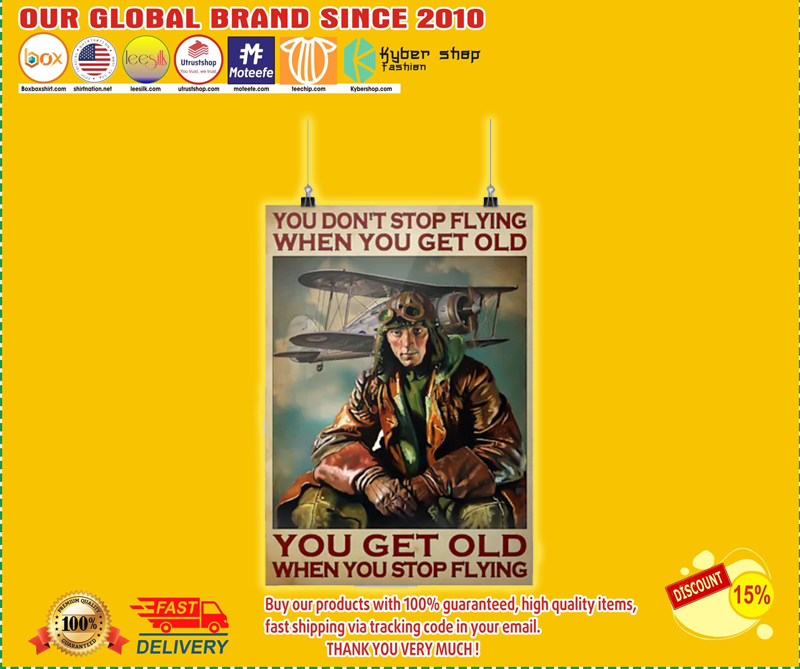 You don't stop flying when you get old poster