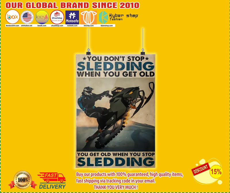You don’t stop sledding when you get old poster – BBS