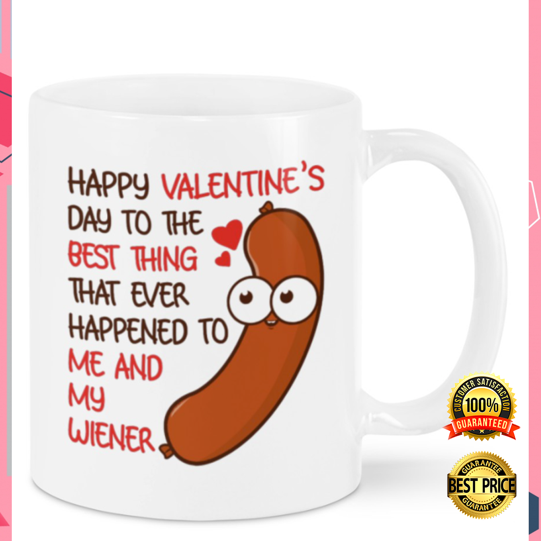 Happy valentine_s day to the best thing that ever happened to me and my wiener mug 2