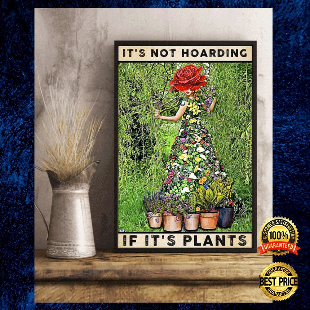 IT’S NOT HOARDING IF IT’S PLANTS POSTER