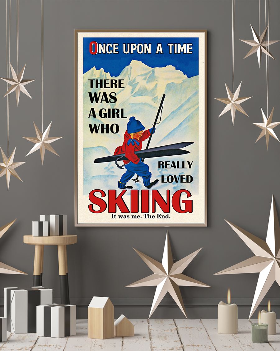 Once upon a time there was a girl who really loved skiing poster and canvas