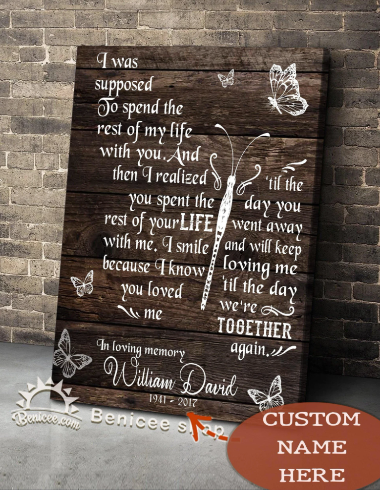 Personalized i was supposed to spend the rest of my life with you canvas 2