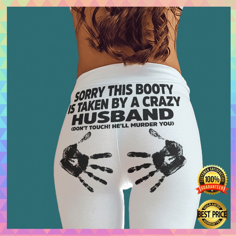 Sorry this booty is taken by a crazy husband leggings2