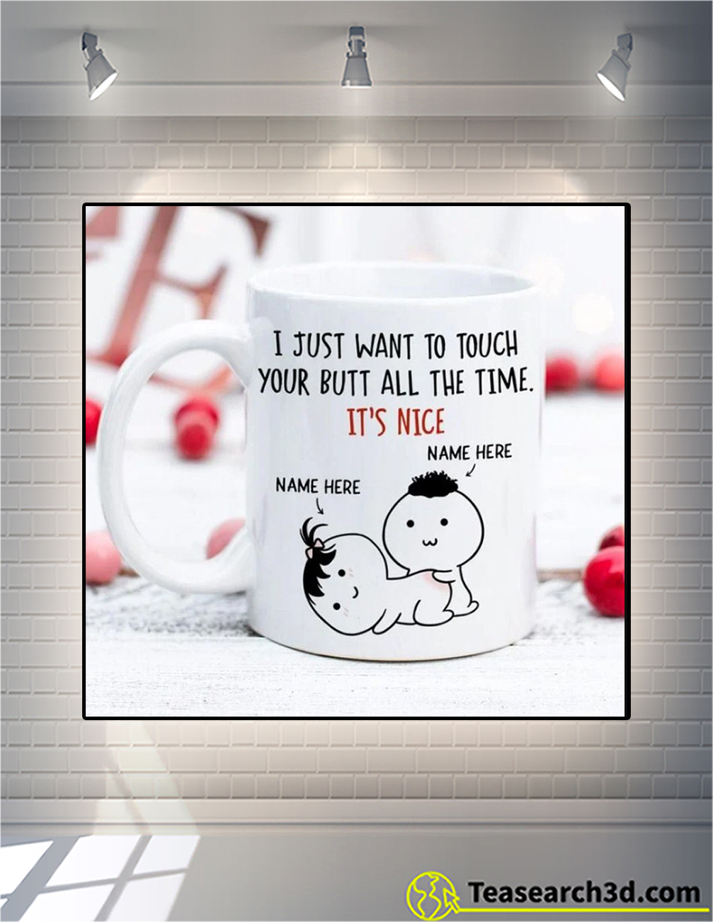 Touch your butt all the time personalized mugs