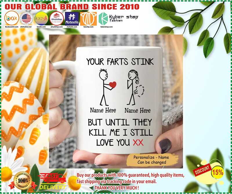 Valentine Your Farts Stink But Until They Kill Me I Still Love You Mug - BBS 1
