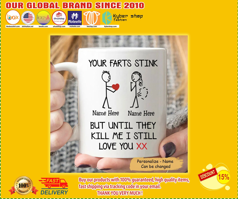 Valentine Your Farts Stink But Until They Kill Me I Still Love You Mug – BBS