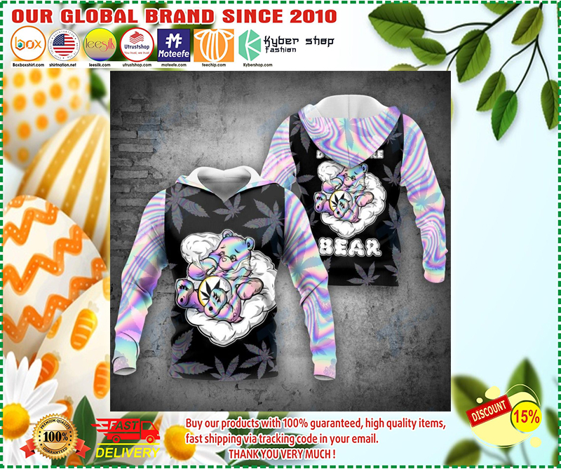 Weed don't care bear 3d hoodie - BBS 2