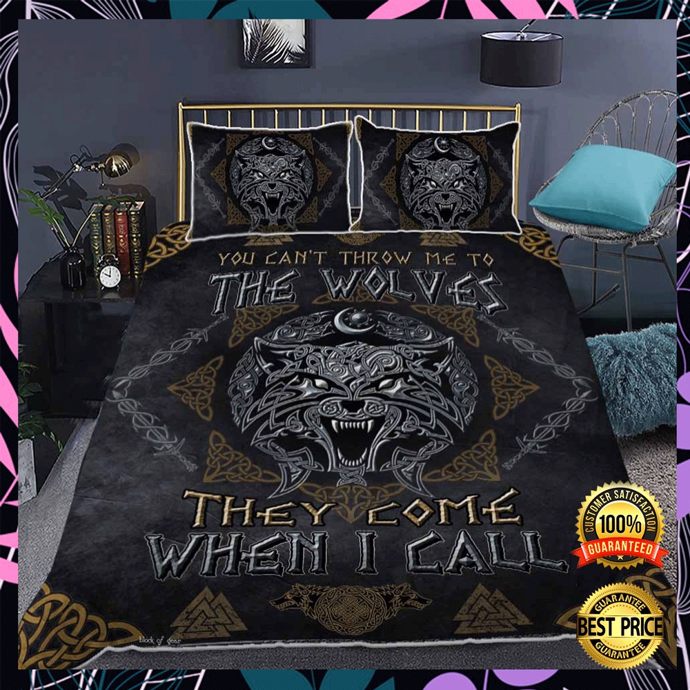 You can't throw me to the wolves they come when i call bedding set2