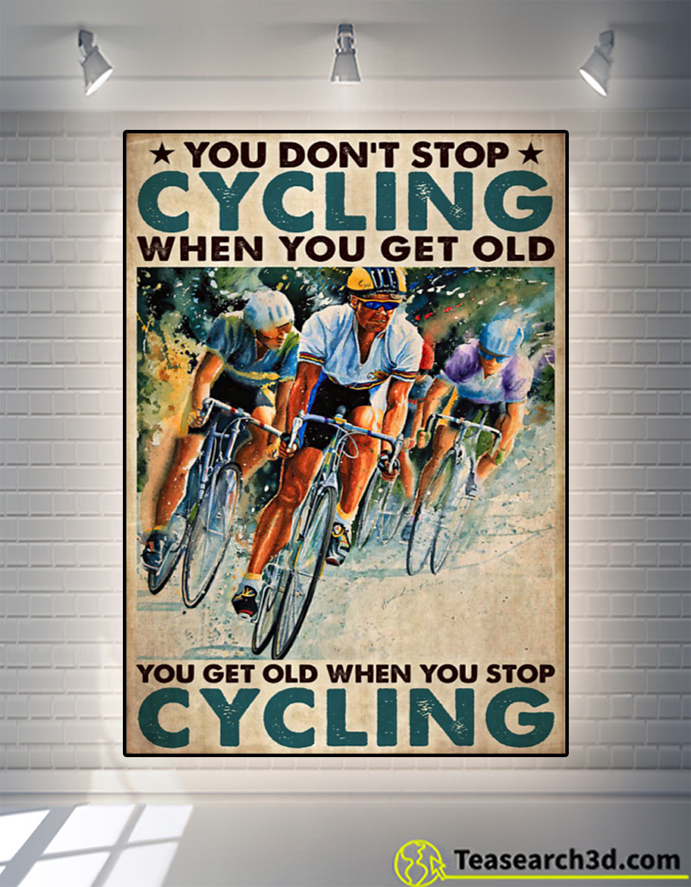 You get old when you stop cycling poster