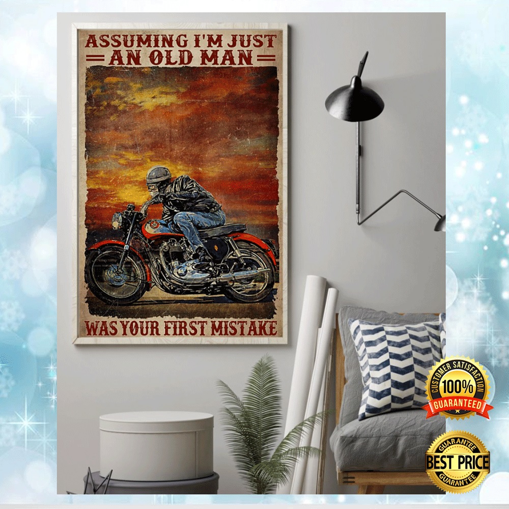 Biker Assuming I’m Just An Old Man Was Your First Mistake Poster