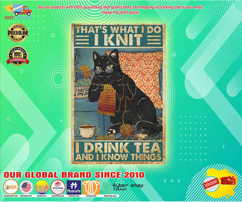 Black cat that’s what I do I knit I drink tea and I know things poster