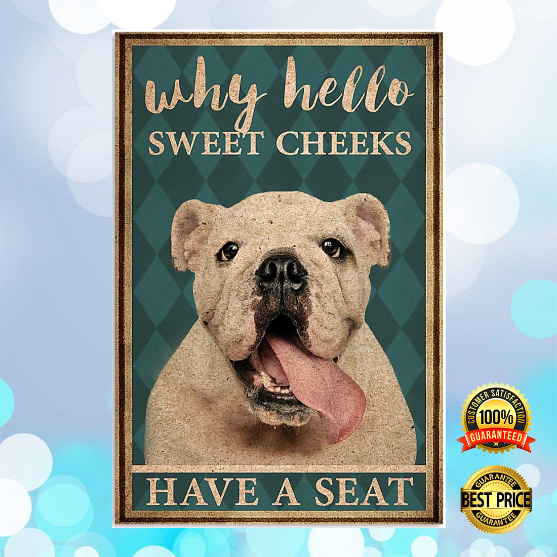 BULLDOG WHY HELLO SWEET CHEEKS HAVE A SEAT POSTER