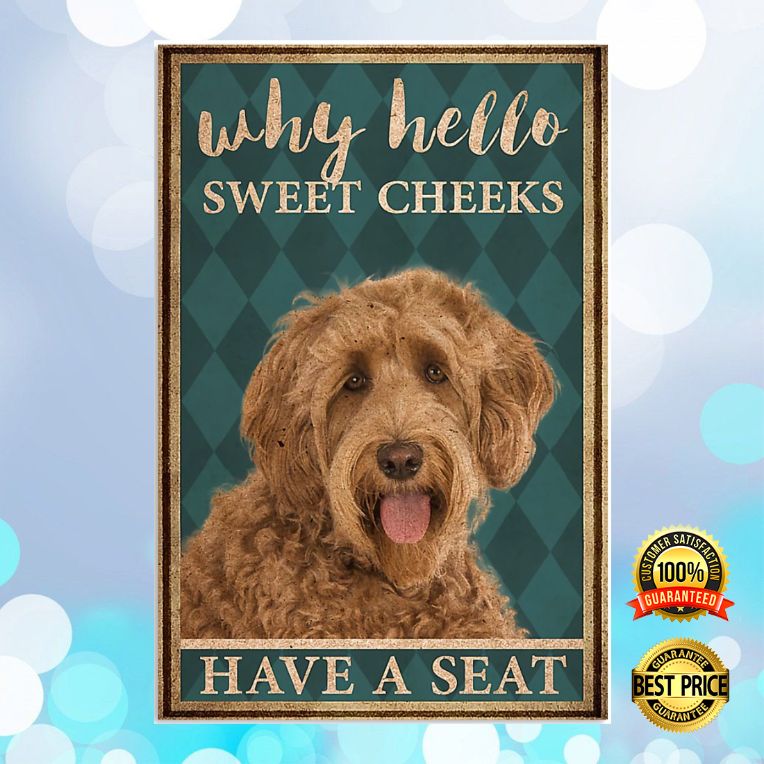 LABRADOODLE WHY HELLO SWEET CHEEKS HAVE A SEAT POSTER