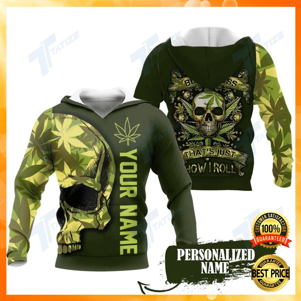 Personalized skull weed sorry for my bluntness that's just how i roll all over printed 3D hoodie2