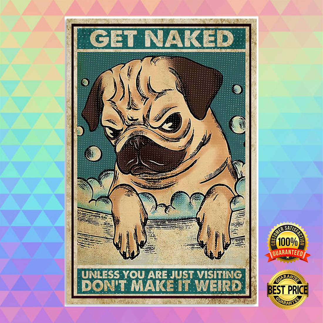 Pug get naked unless you are just visiting don_t make it weird poster 4