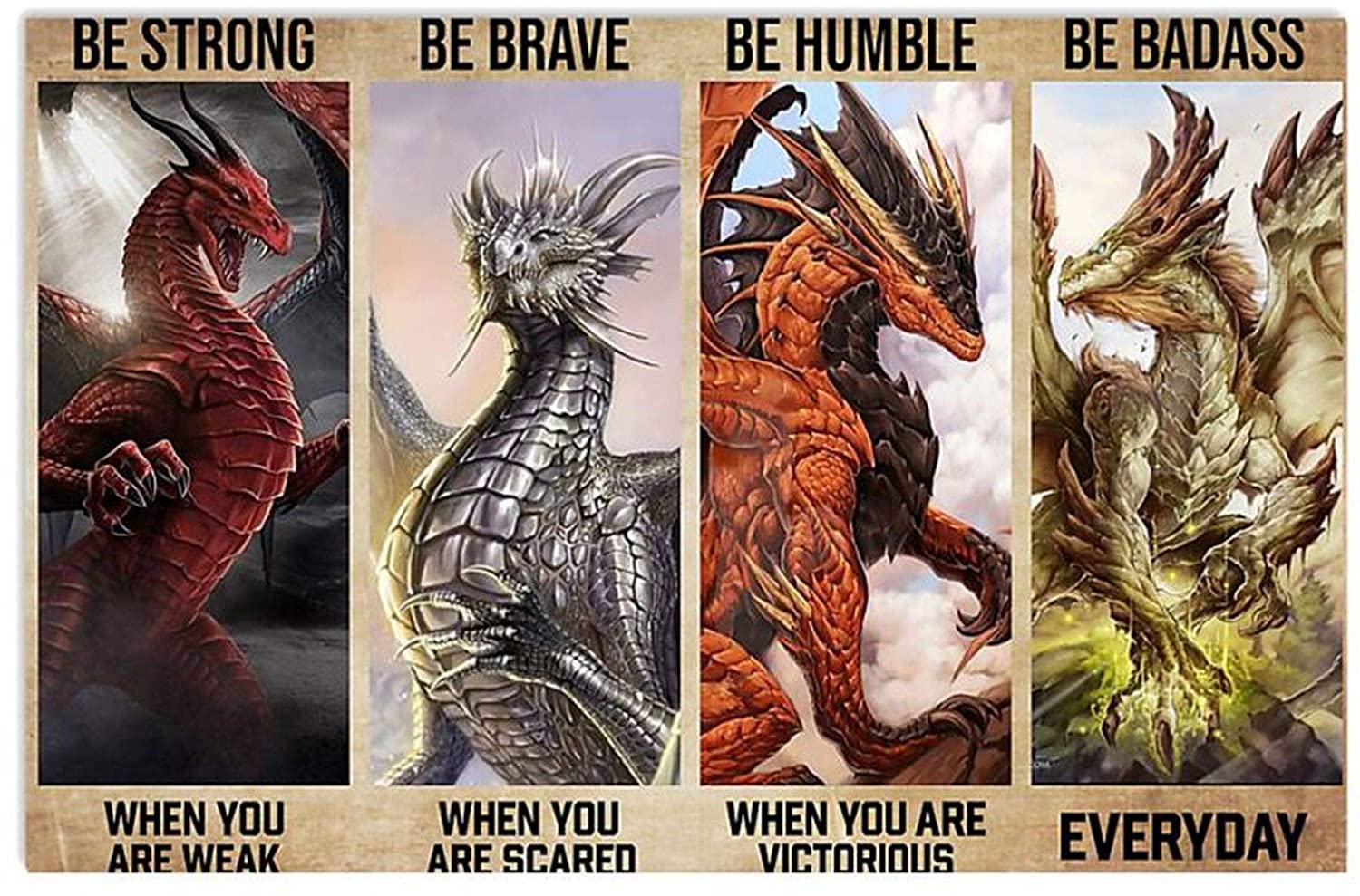 ANDIEZ Be Strong When You are Weak Be Brave When You are Scared Be Humble When You are Victorious Be Badass Everyday Dragon Poster