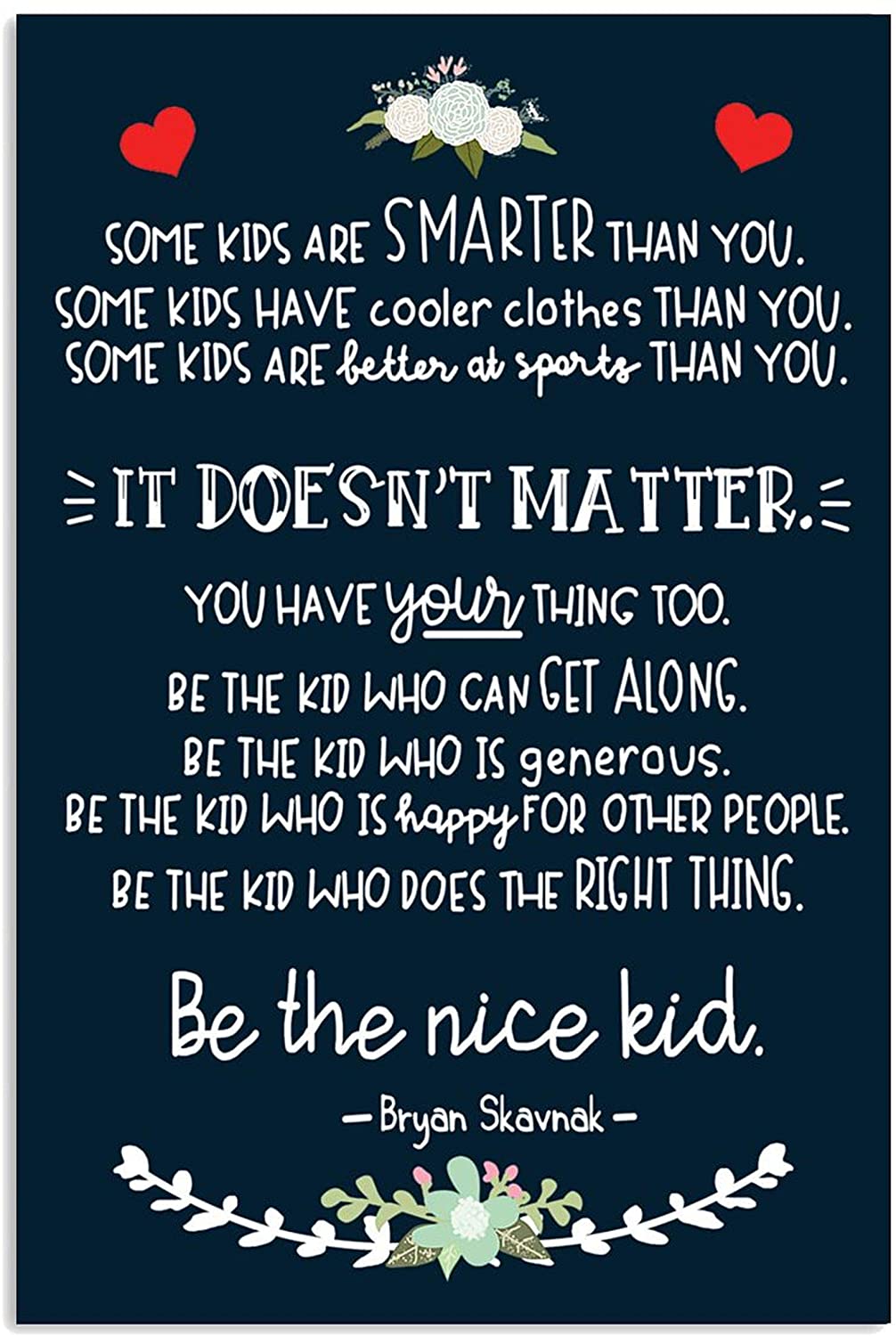 ANDIEZ Be The Nice Kid Some Kids are Smarter Than You Some Kids Have Cooler Clothes Than You Poster
