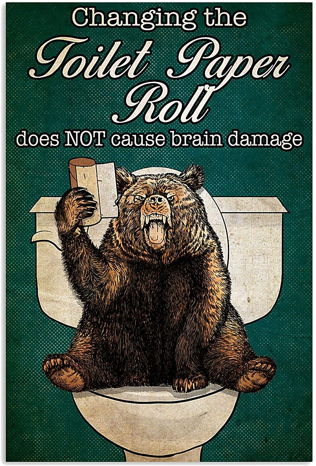 ANDIEZ Bear Changing The Toilet Paper Roll Does Not Cause Brain Damage Poster