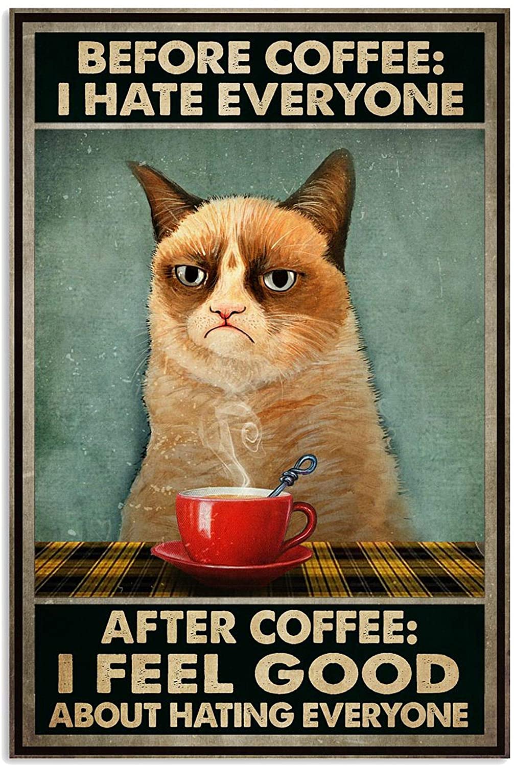 ANDIEZ Before Coffee I Hate Everyone After Coffee I Feel Good About Hating Everyone Grumpy Cat Poster