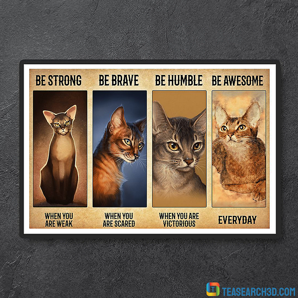 Abyssinian be strong be brave be humble be badass poster