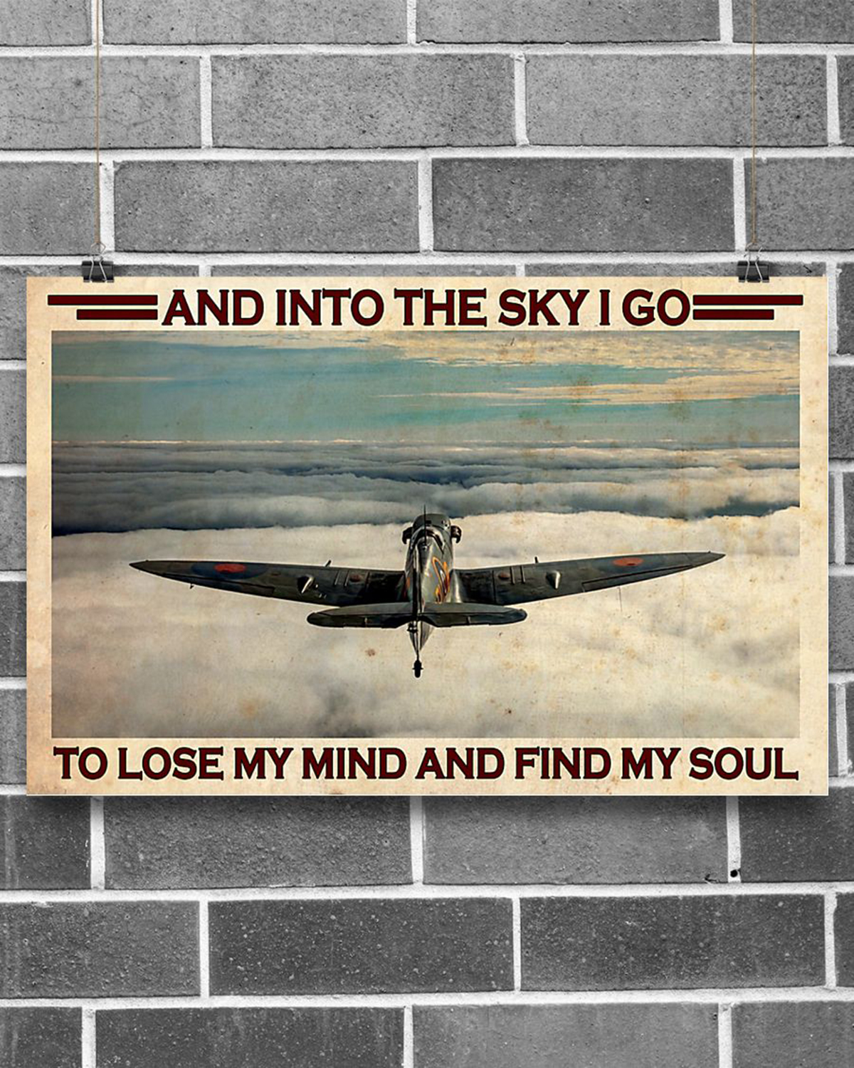 Airplane Pilot And into the sky I go to lose my mind and find my soul poster