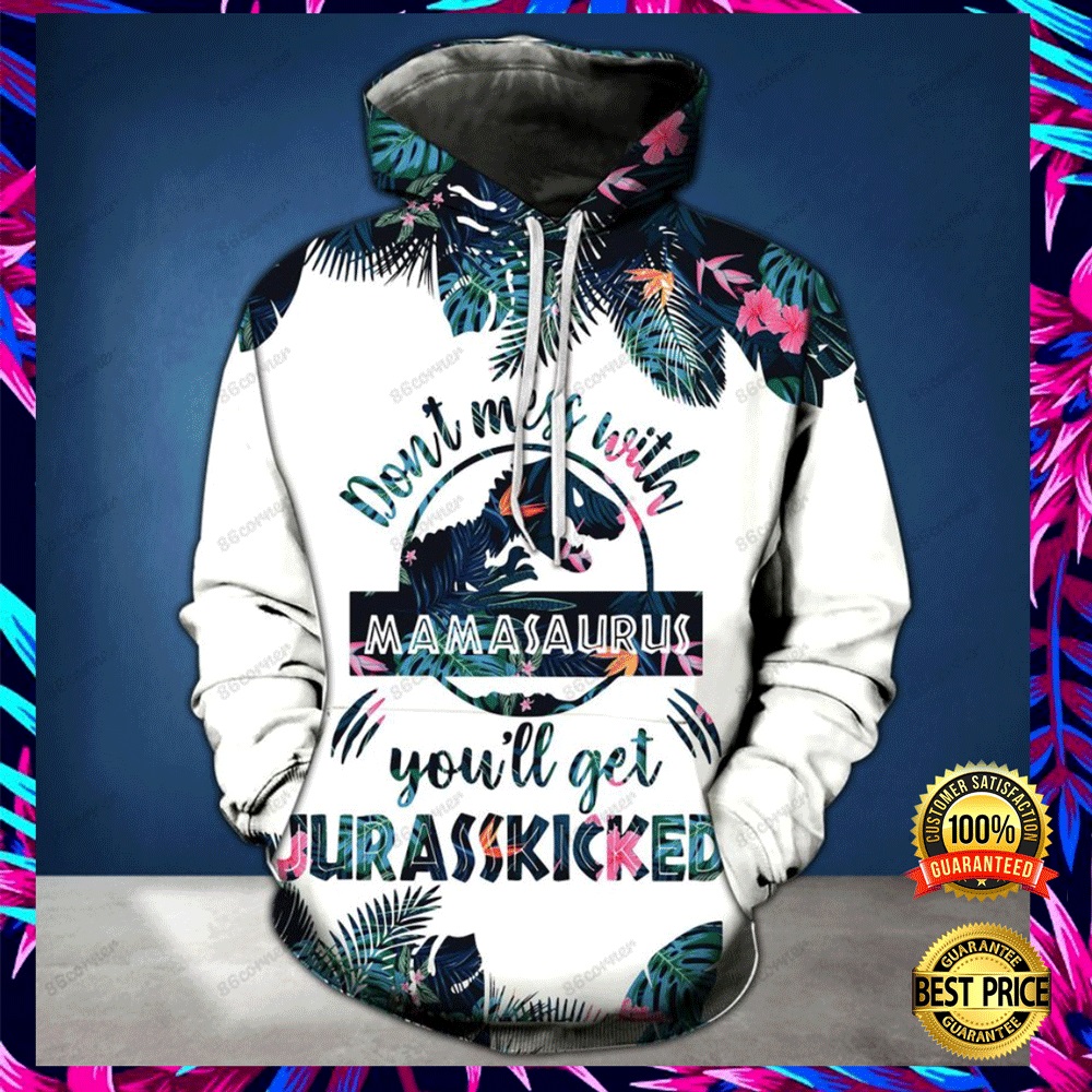 Don_t mess with mamasaurus you_ll get jurasskicked all over printed 3D hoodie and legging 1