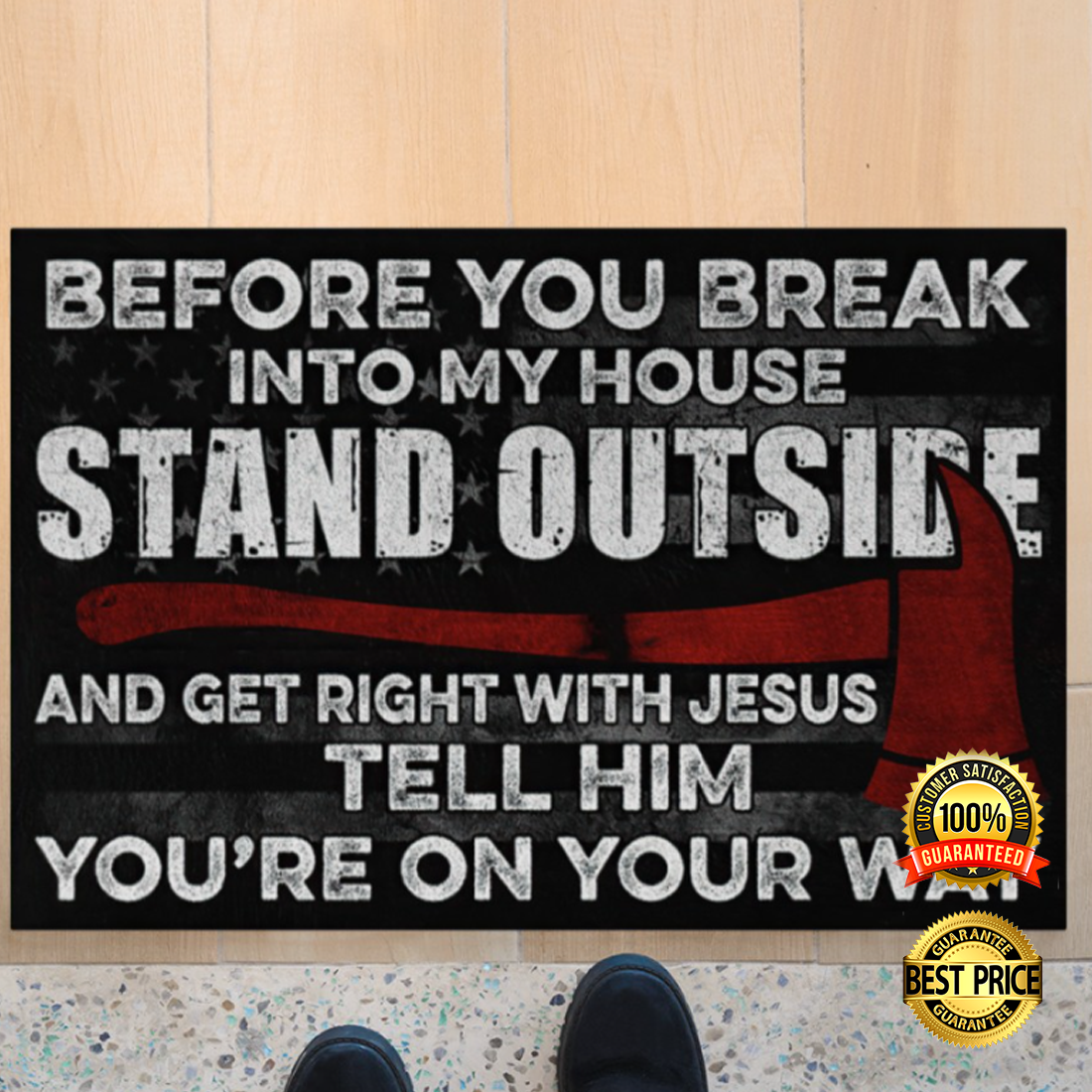 Firefighter before you break into my house stand outside and get right with Jesus tell him you_re on your way doormat 4