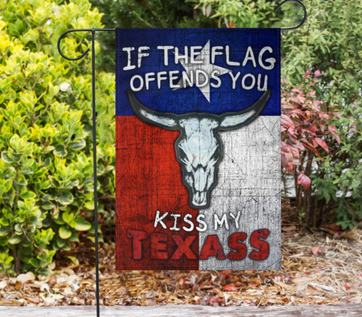 If The Flag Offends You Kiss My Texass Flag 1