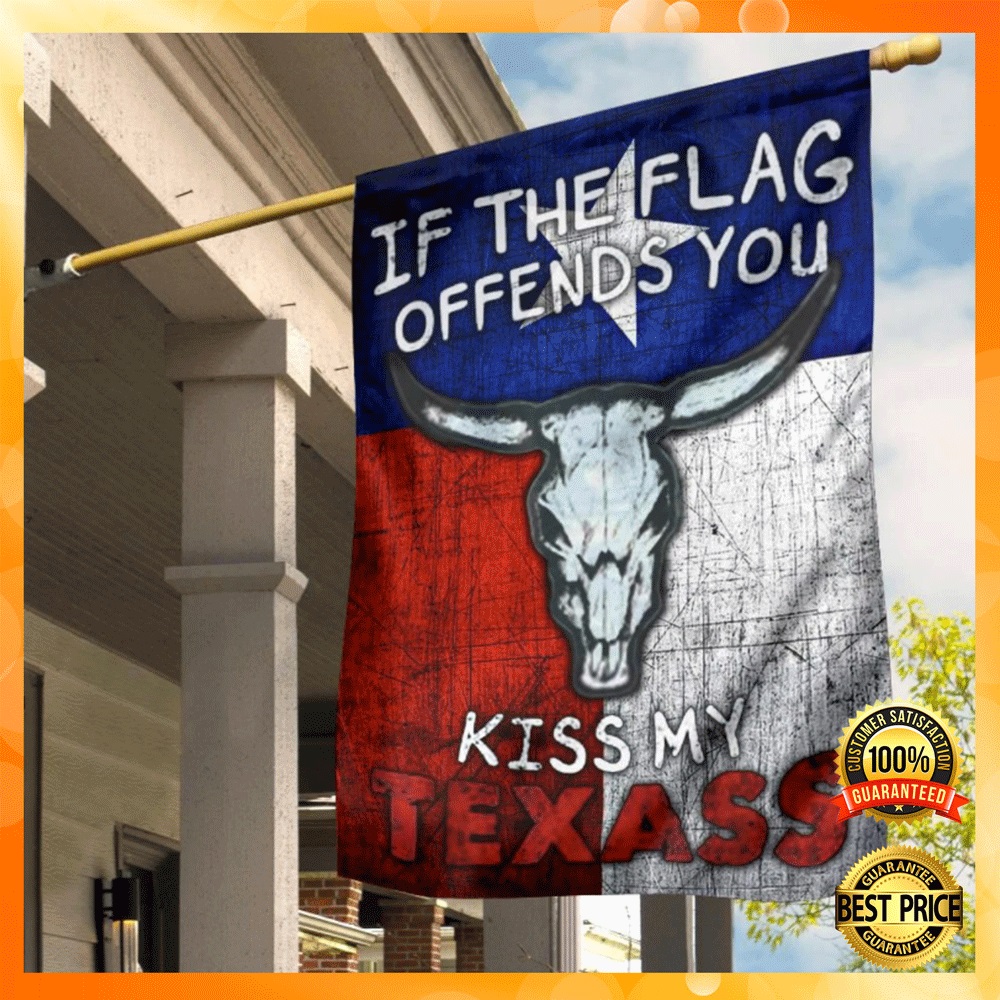 If The Flag Offends You Kiss My Texass Flag