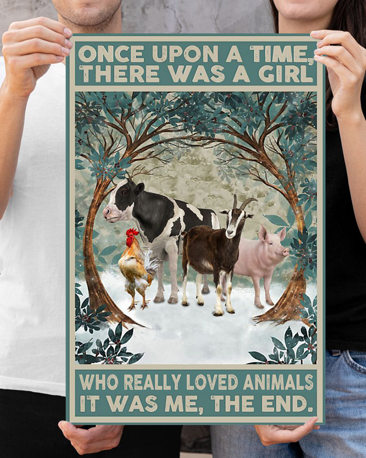 Once upon a time there was a girl who really loved animals it was me the end poster