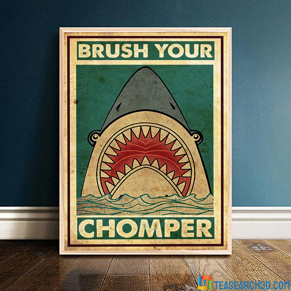 Shark brush your chomper poster
