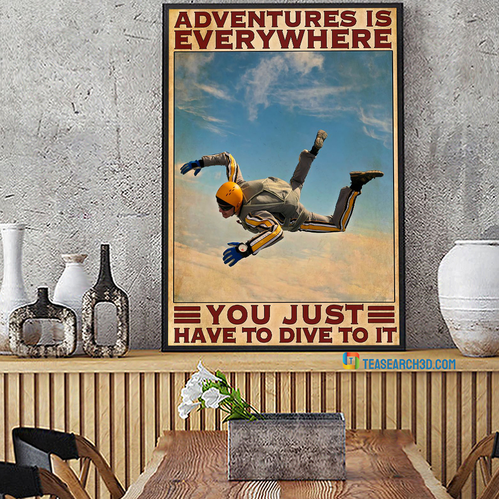 Skydivers aventures is everywhere you just have to dive to it poster