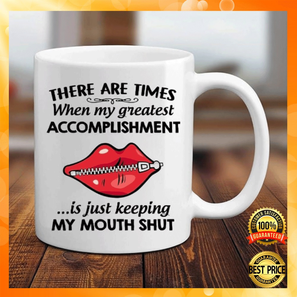 There Are Times When My Greatest Accomplishment Is Just Keeping My Mouth Shut Mug 1