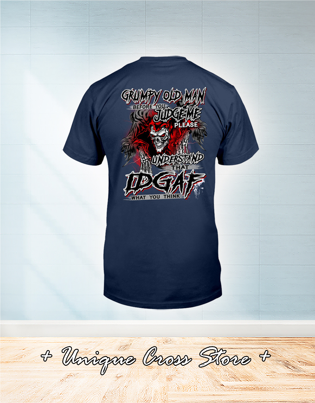 Skull Grumpy Old Man Before You Judge Me Please Understand That Idgaf What You Think Shirt