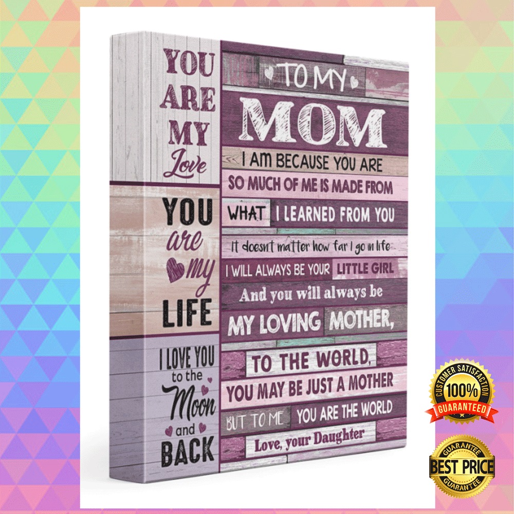 To my mom i am because you are so much of me is made canvas2